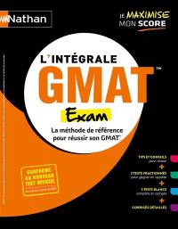 L'intégrale GMAT : la méthode de référence pour réussir son GMAT : conforme au nouveau test officiel