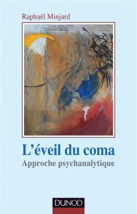 L'éveil du coma : approche psychanalytique