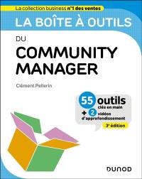 La boîte à outils du community manager : 55 outils clés en main + 3 vidéos d'approfondissement