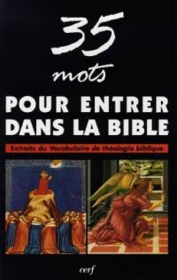 35 mots pour entrer dans la Bible : extraits du Vocabulaire de théologie biblique