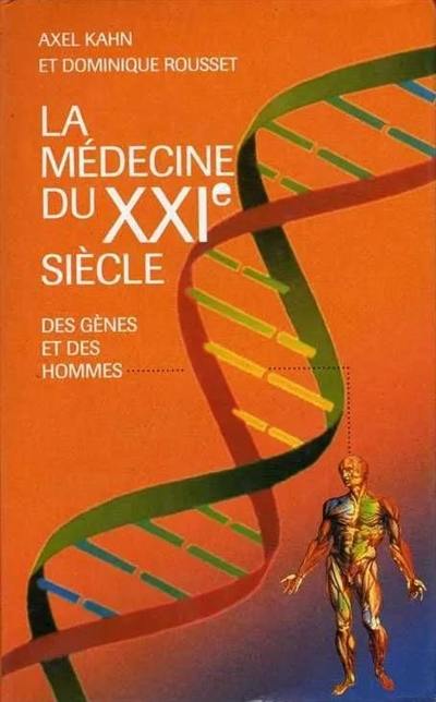 La médecine du XXIe siècle : des gènes et des hommes