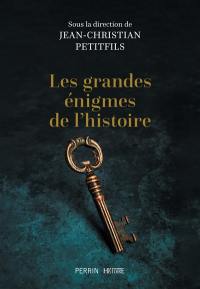 Les grandes énigmes de l'histoire