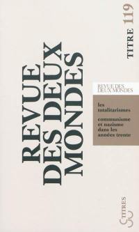 Revue des deux mondes : les totalitarismes : communisme et nazisme dans les années trente