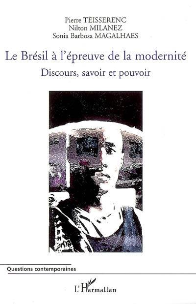 Le Brésil à l'épreuve de la modernité : discours, savoir et pouvoir