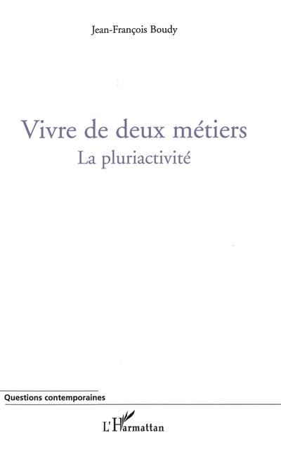 Vivre de deux métiers : la pluriactivité