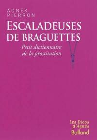 Escaladeuses de braguettes : petit dictionnaire de la prostitution