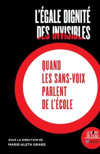 L'égale dignité des invisibles : quand les sans-voix parlent de l'école