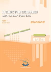 Ateliers professionnels sur PGI EBP Open line : énoncé. Vol. 1. Cas pratiques : BTS CG