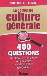 Le coffret de culture générale : 400 questions de littérature, sciences, arts, histoire, sports et loisirs, géographie