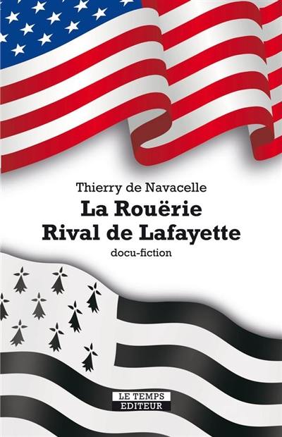 La Rouërie, rival de Lafayette : docu-fiction