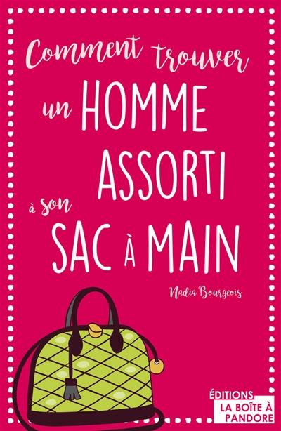 Comment trouver un homme assorti à son sac à main ?