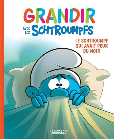 Grandir avec les Schtroumpfs. Vol. 1. Le Schtroumpf qui avait peur du noir