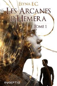 Les arcanes d'Hemera. Vol. 1