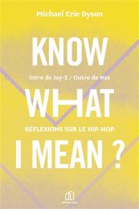 Know what I mean ? : réflexions sur le hip-hop