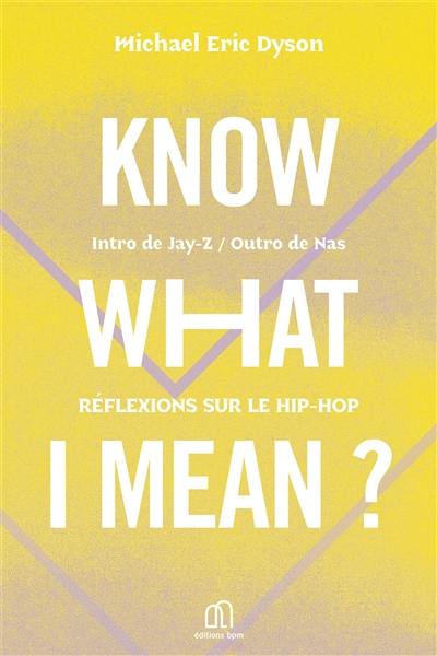 Know what I mean ? : réflexions sur le hip-hop