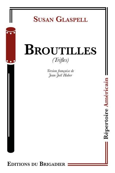 Broutilles. Trifles