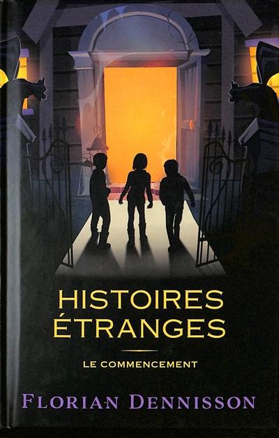 Histoires étranges. Le commencement