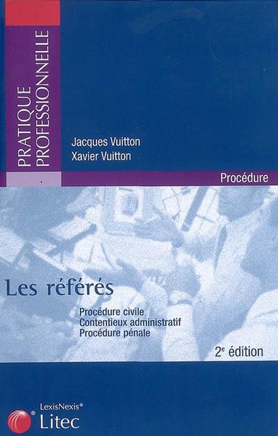 Les référés : procédure civile, contentieux administratif, procédure pénale