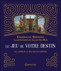 Le jeu de votre destin : le livre & le jeu de 54 cartes