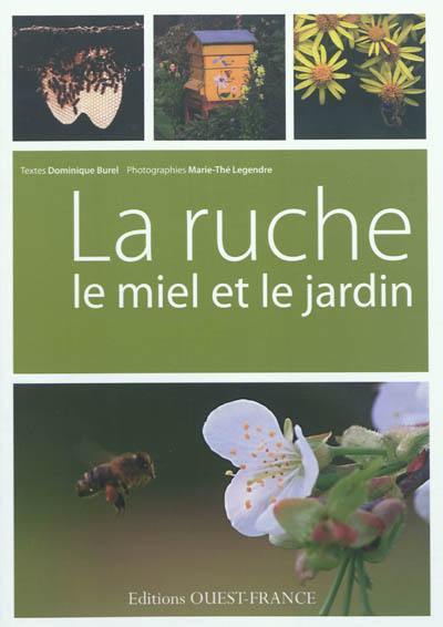 La ruche, le miel et le jardin