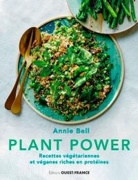 Plant power : recettes végétariennes et véganes riches en protéines