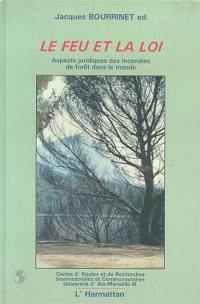 Le Feu et la loi : aspects juridiques des incendies de forêts dans le monde