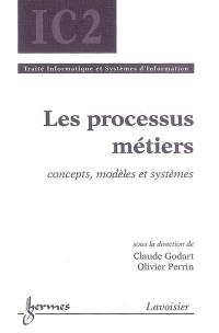 Les processus métiers : concepts, modèles et systèmes