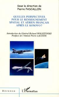 Quelles perspectives pour le renseignement spatial et aérien français après le Kosovo ?