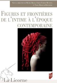 Figures et frontières de l'intime à l'époque contemporaine