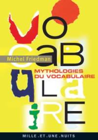 Mythologies du vocabulaire : faux sens, confusions et légendes sur l'origine des mots