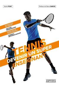 Tennis : devenir un super enseignant