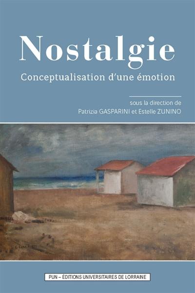 Nostalgie : conceptualisation d'une émotion