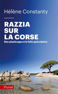 Razzia sur la Corse : des plasticages à la folie spéculative