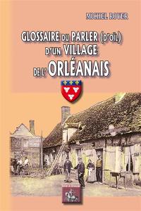 Glossaire du parler (d'oïl) d'un village de l'Orléanais