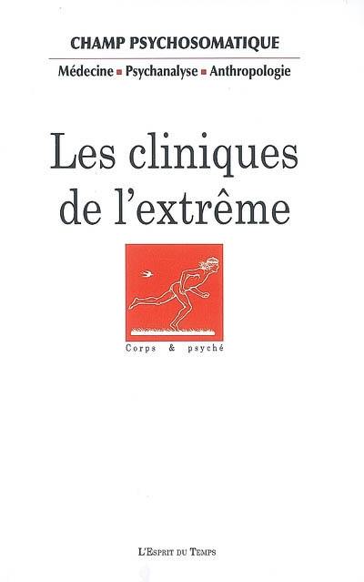 Champ psychosomatique, n° 45. Les cliniques de l'extrême