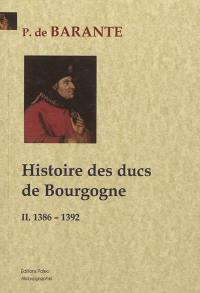 Histoire des ducs de Bourgogne de la maison de Valois. Vol. 1. 1386-1392