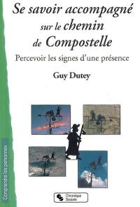 Se savoir accompagné sur le chemin de Compostelle : percevoir les signes d'une présence