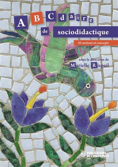 Abécédaire de sociodidactique : 65 notions et concepts