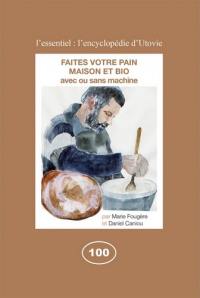 Faites votre pain, maison et bio : avec ou sans machine