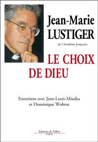 Le Choix de Dieu : entretiens avec Jean-Louis Missika, Dominique Wolton