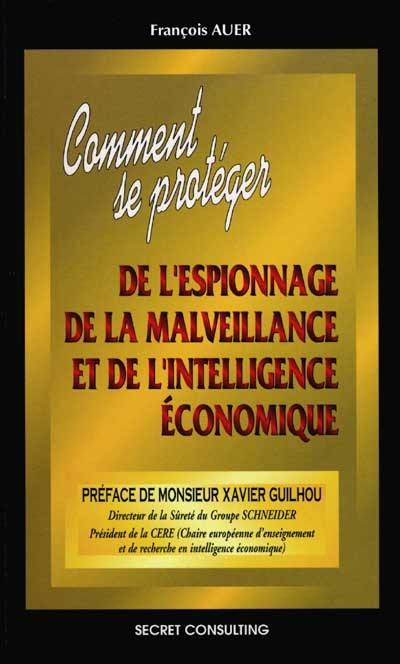 Comment se protéger de l'espionnage, de la malveillance et de l'intelligence économique