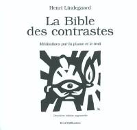 La Bible des contrastes : méditations par la plume et le trait