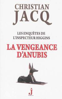 Les enquêtes de l'inspecteur Higgins. Vol. 14. La vengeance d'Anubis