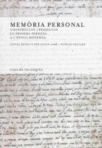 Memoria personal : construccio i projeccio en primera persona a l'època moderna