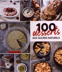 100 desserts aux sucres naturels