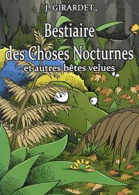 Le bestiaire des choses nocturnes : et autres bêtes velues