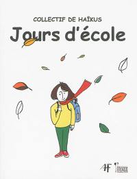 Jours d'école : collectif de haïkus