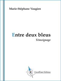 Entre deux bleus : témoignage