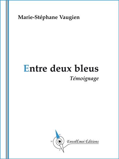 Entre deux bleus : témoignage