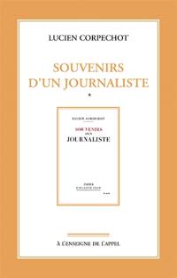 Souvenirs d'un journaliste. Vol. 1